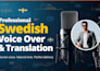 record a professional swedish voice over with translation